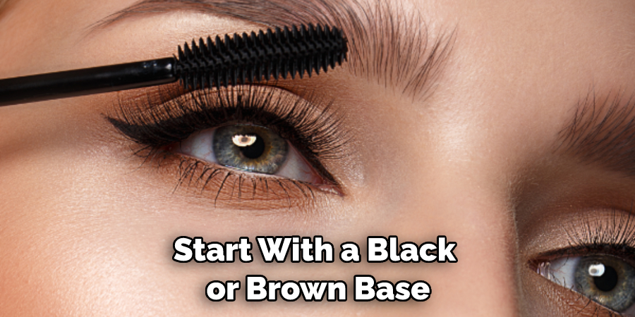 Start With a Black or Brown Base