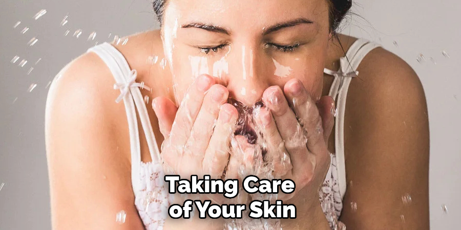 taking care of your skin