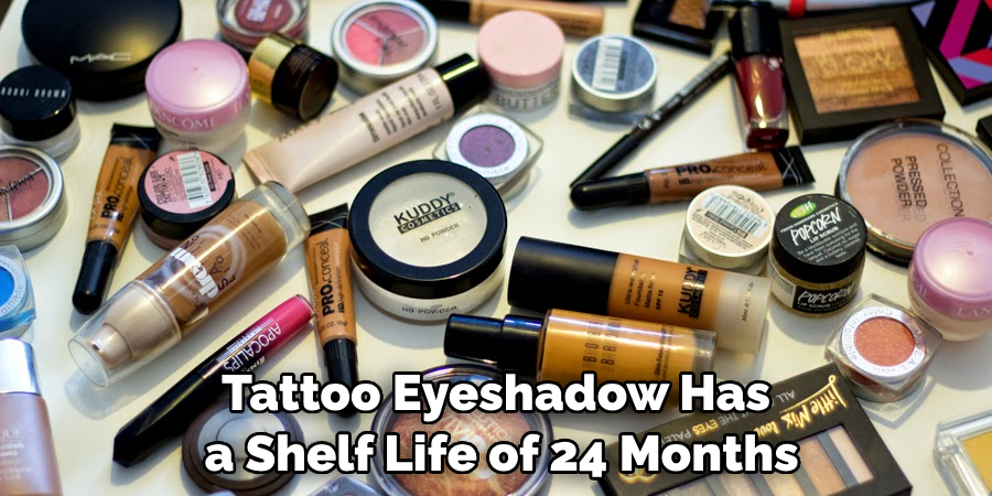 Tattoo Eyeshadow Has a Shelf Life of 24 Months