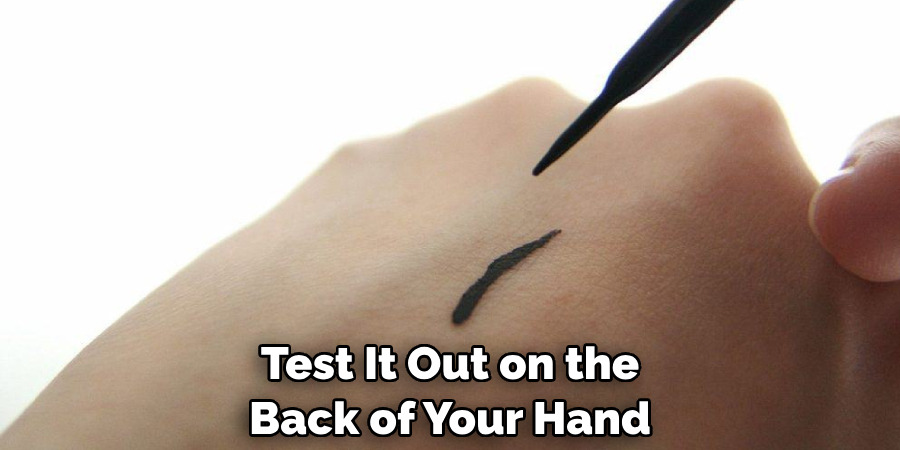 Test It Out on the Back of Your Hand