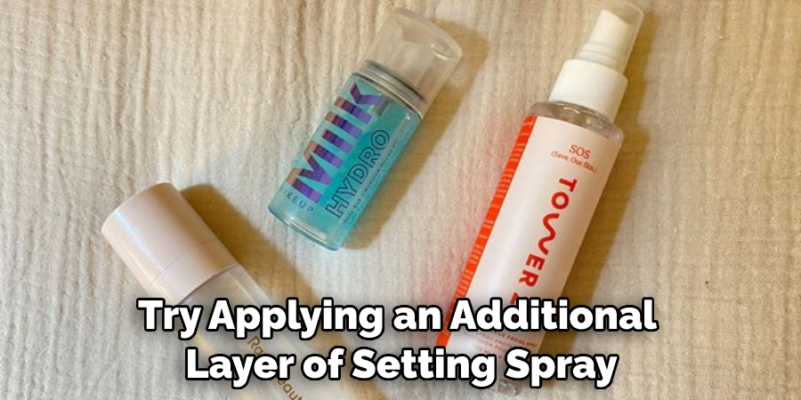 try applying an additional layer of setting spray