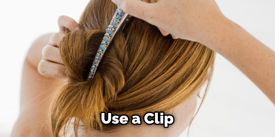 Use a Clip