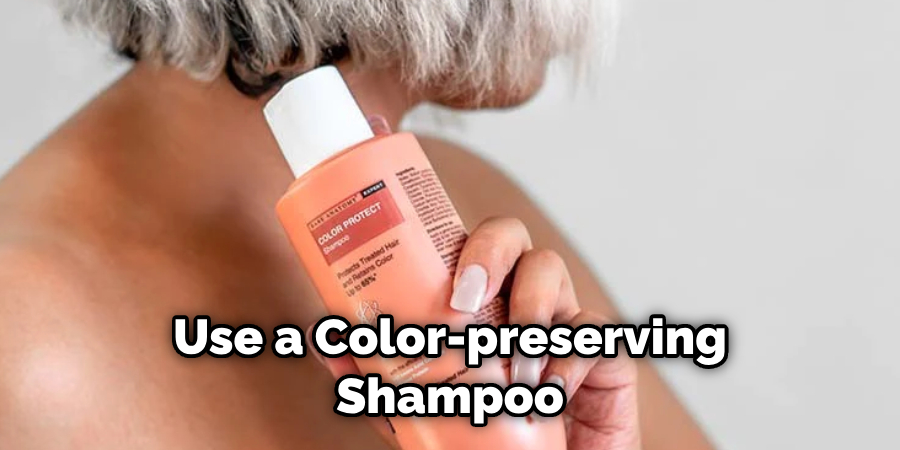 Use a Color-preserving Shampoo