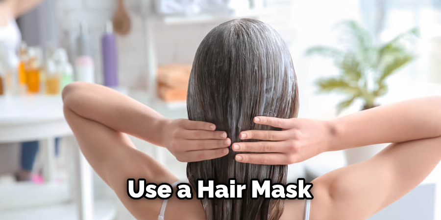 Use a Hair Mask