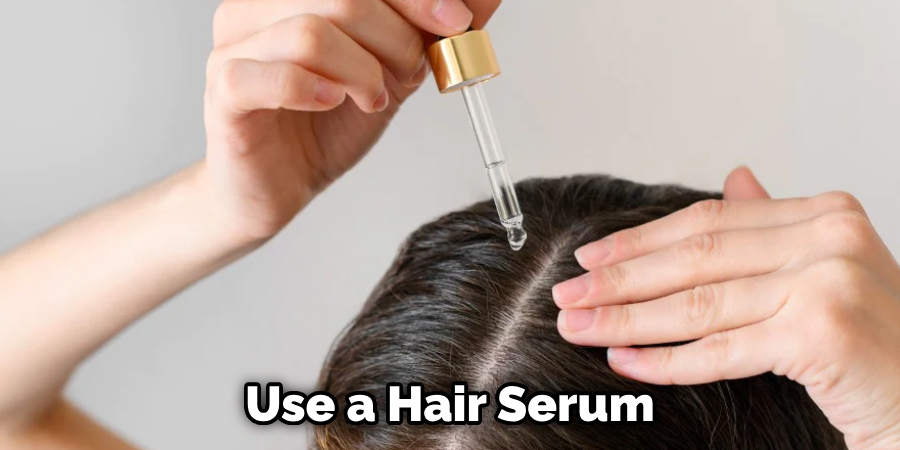 Use a Hair Serum