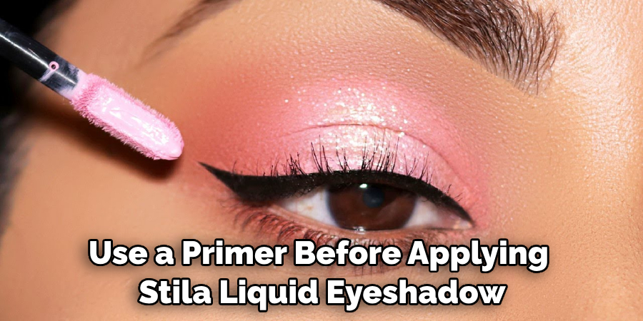 Use a Primer Before Applying Stila Liquid Eyeshadow