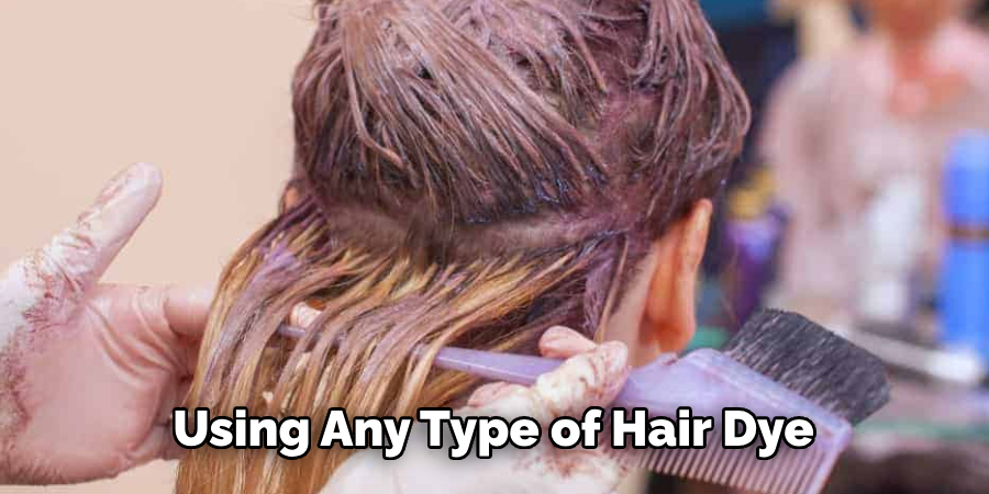 Using Any Type of Hair Dye