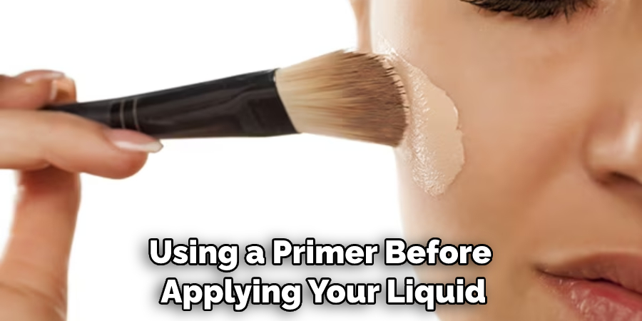 Using a Primer Before Applying Your Liquid