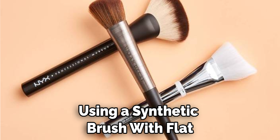 Using a Synthetic Brush With Flat