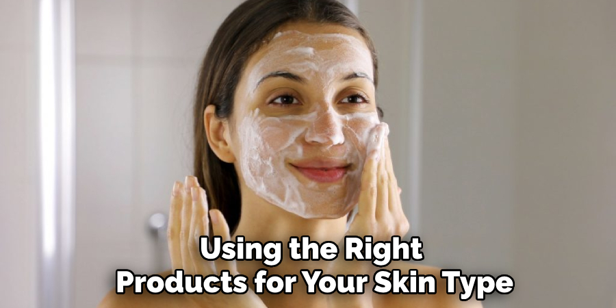 Using the Right Products for Your Skin Type