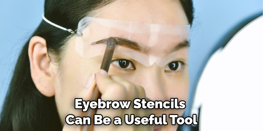 Eyebrow Stencils Can Be a Useful Tool