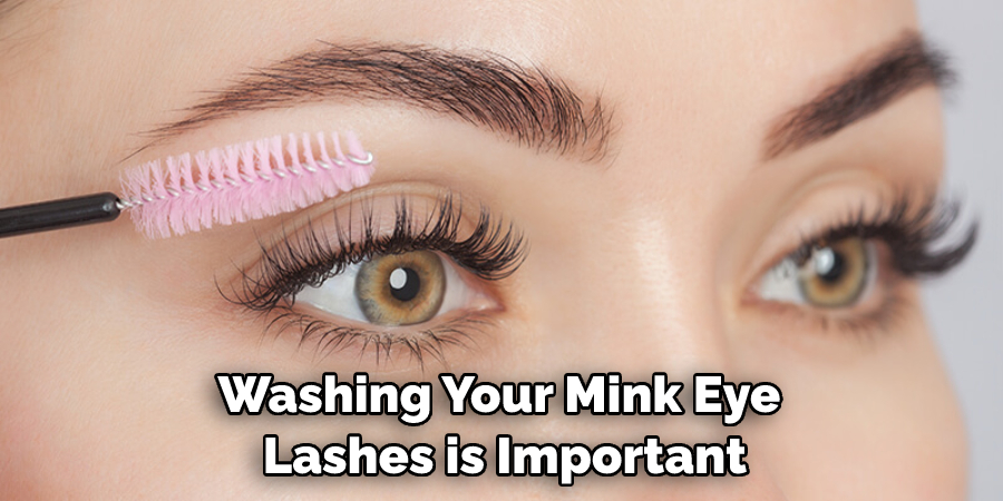 Washing Your Mink Eye Lashes is Important