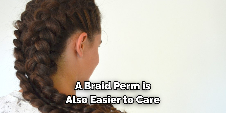 A Braid Perm is 
Also Easier to Care