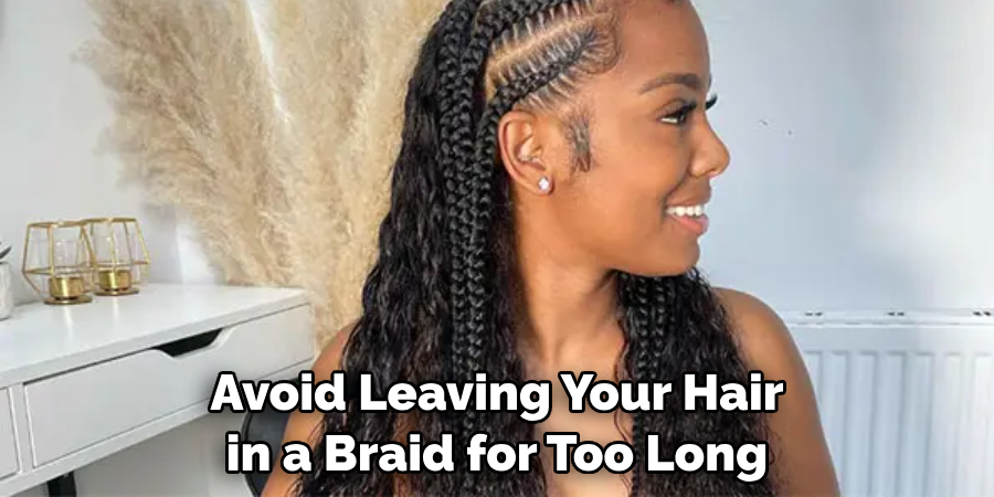 Avoid Leaving Your Hair in a Braid for Too Long