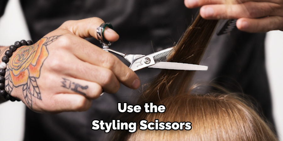 Use the Styling Scissors 