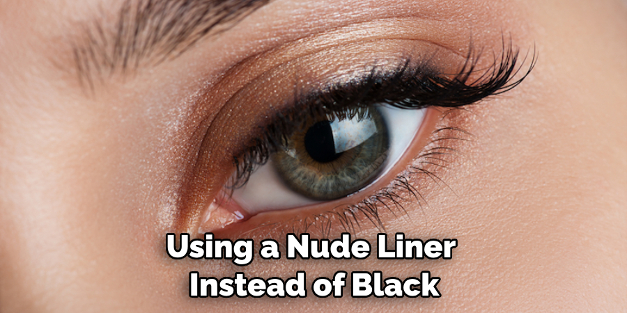 Using a Nude Liner Instead of Black