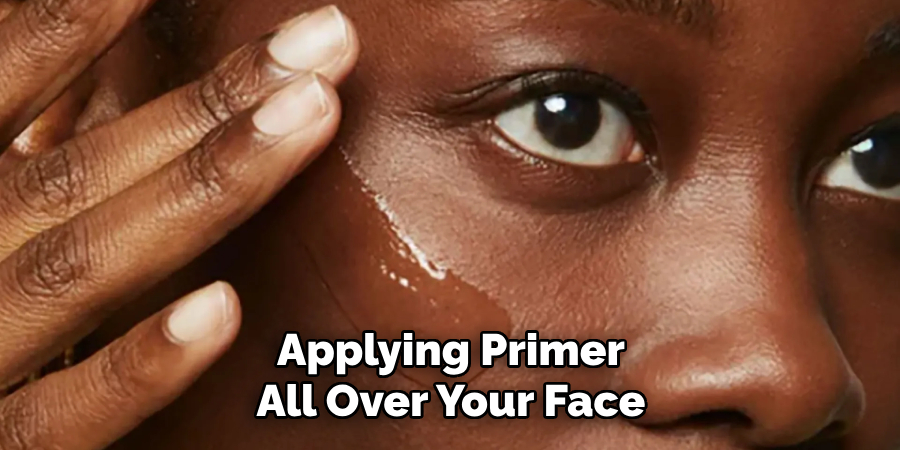 Applying Primer All Over Your Face