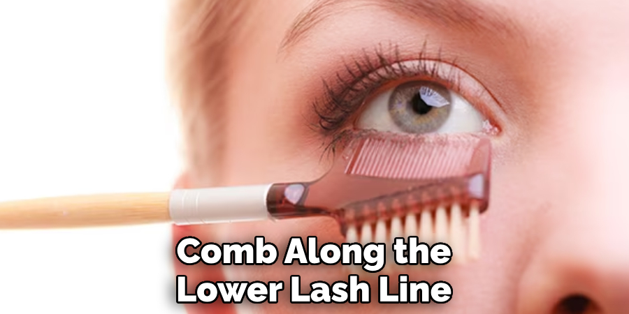 Comb Along the Lower Lash Line