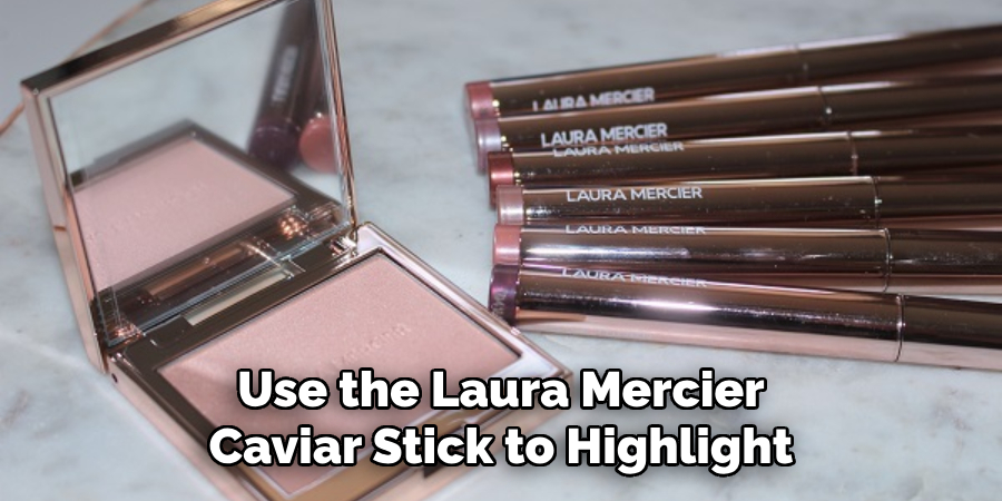 Use the Laura Mercier Caviar Stick to Highlight