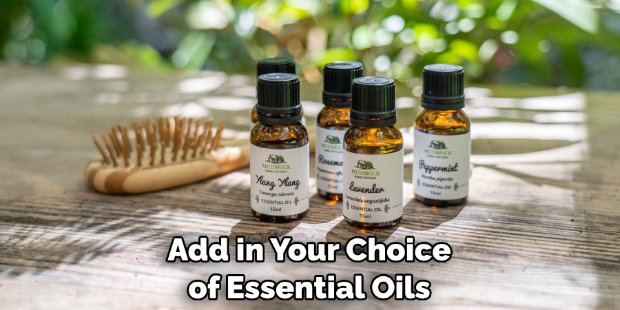 Add in Your Choice of Essential Oils