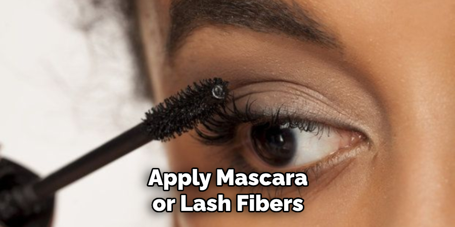 Apply Mascara or Lash Fibers