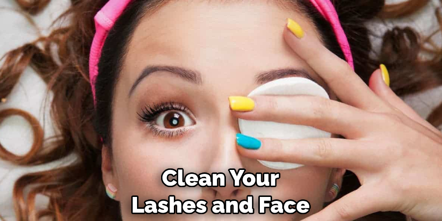 Clean Your Lashes and Face