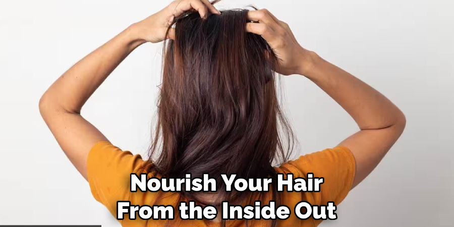 Nourish Your Hair From the Inside Out