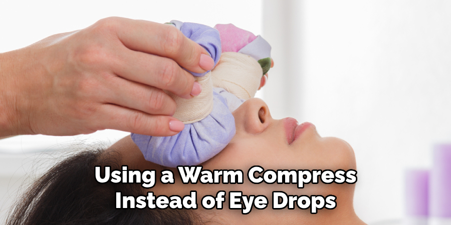 Using a Warm Compress Instead of Eye Drops