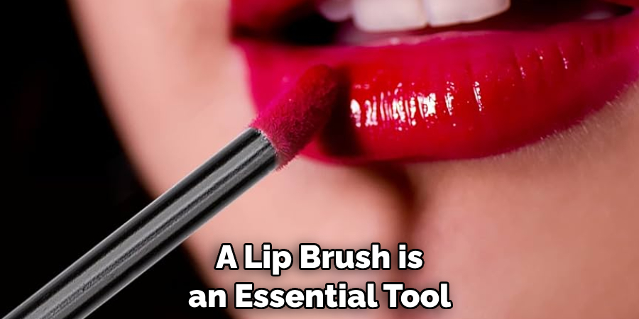 a lip brush is an essential tool