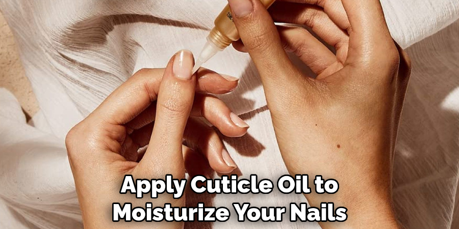 Apply Cuticle Oil to Moisturize Your Nails