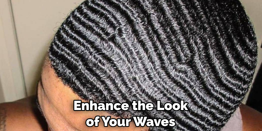 Enhance the Look of Your Waves