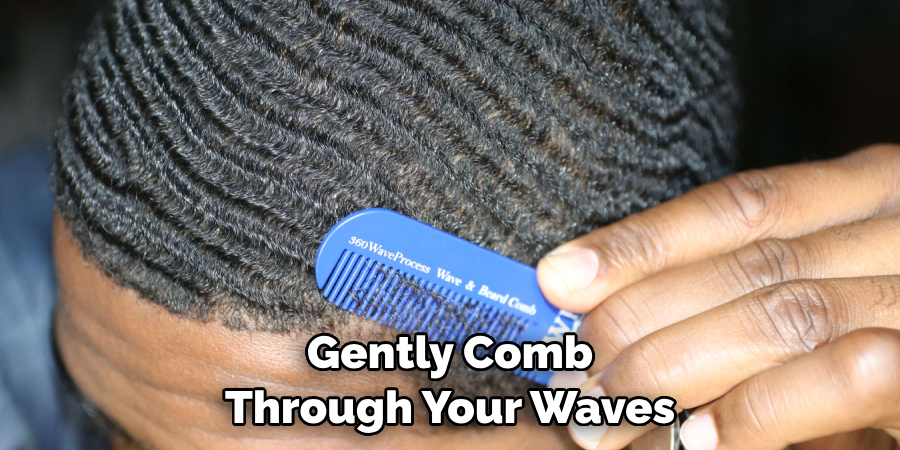 Gently Comb Through Your Waves