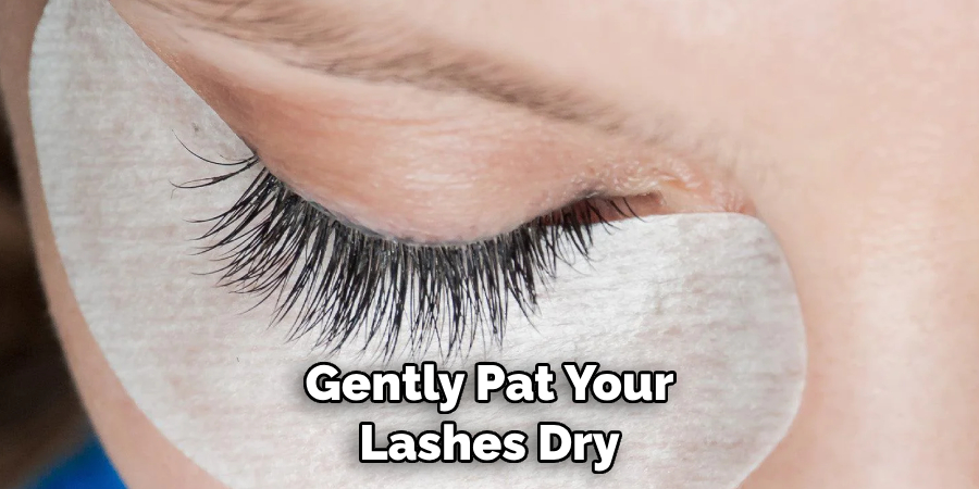 Gently Pat Your Lashes Dry