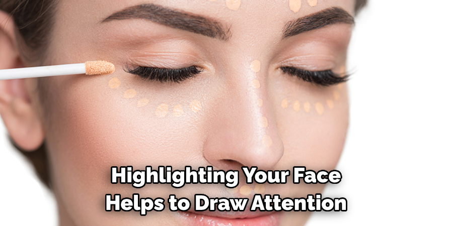 Highlighting Your Face
Helps to Draw Attention