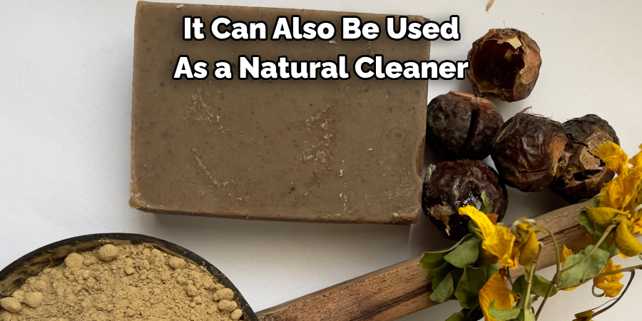 It Can Also Be Used 
As a Natural Cleaner