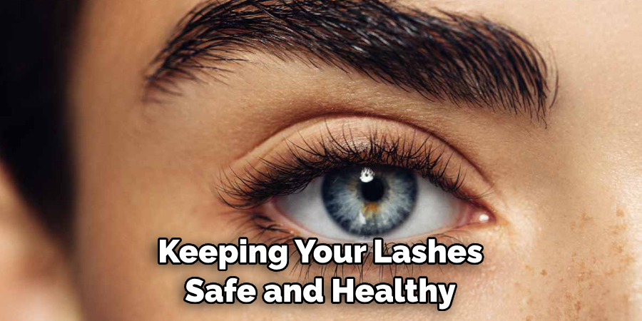 Keeping Your Lashes Safe and Healthy