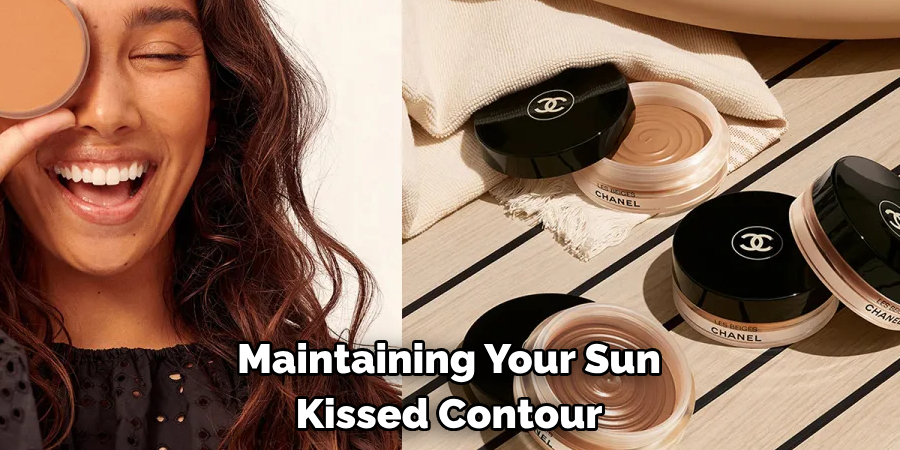 Maintaining Your Sun
Kissed Contour