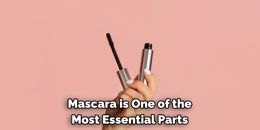 Mascara is One of the
Most Essential Parts