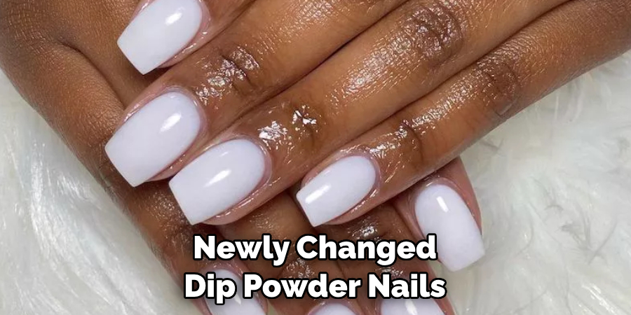 Newly Changed Dip Powder Nails