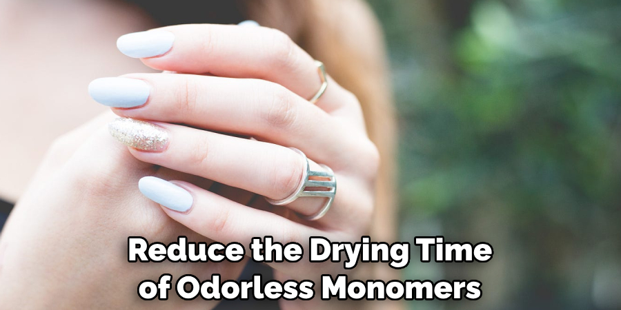 Reduce the Drying Time of Odorless Monomers