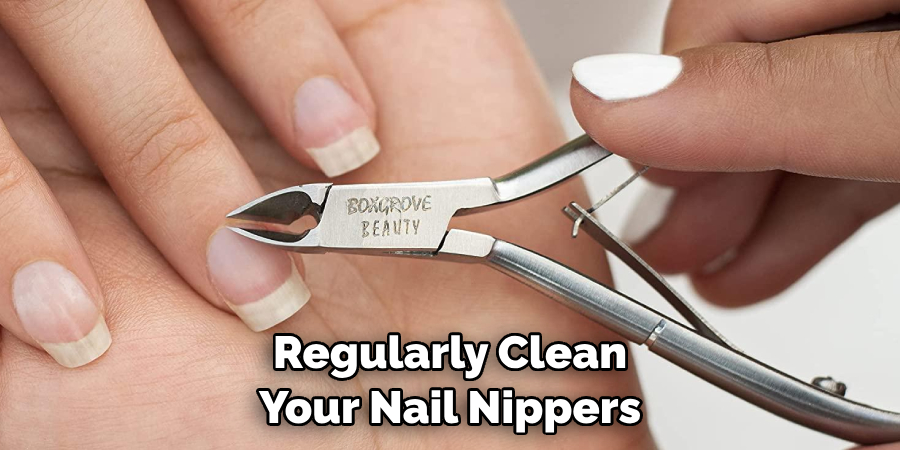 Regularly Clean Your Nail Nippers