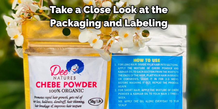 Take a Close Look at the 
Packaging and Labeling