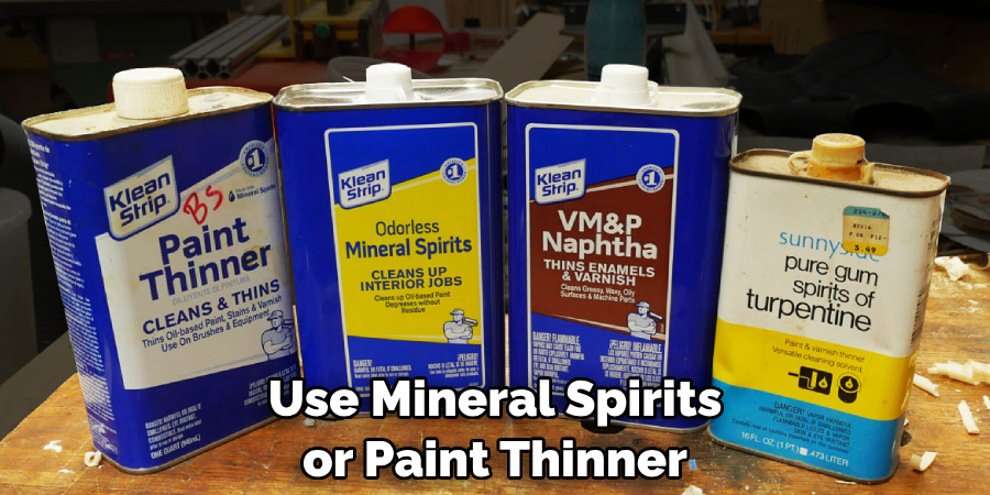 Use Mineral Spirits or Paint Thinner