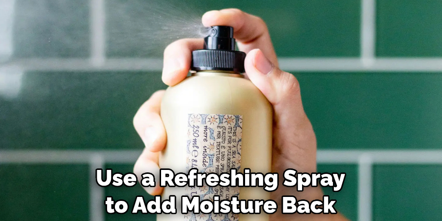 Use a Refreshing Spray to Add Moisture Back