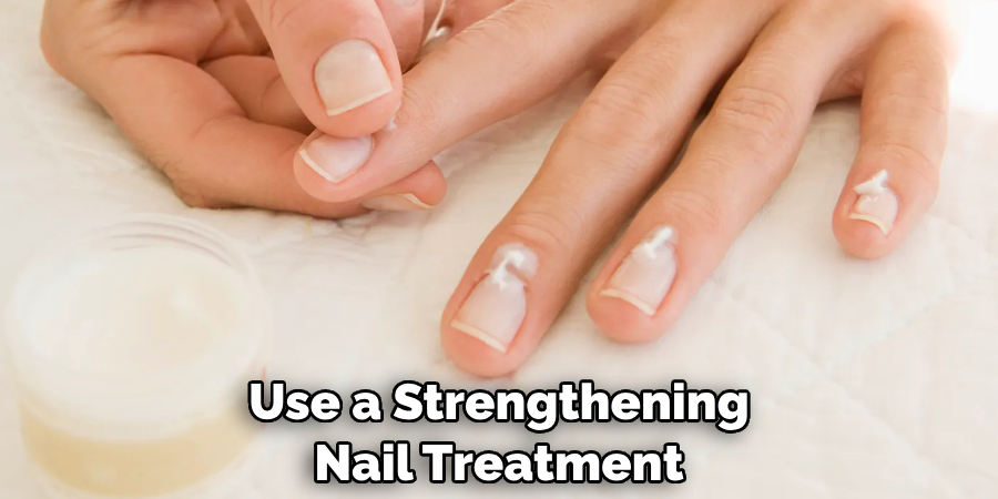 Use a Strengthening Nail Treatment