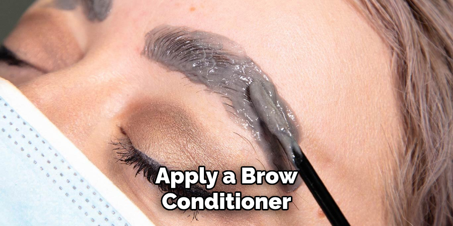 Apply a Brow Conditioner