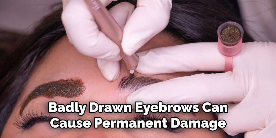 Badly Drawn Eyebrows Can Cause Permanent Damage