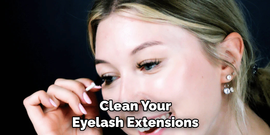 Clean Your Eyelash Extensions