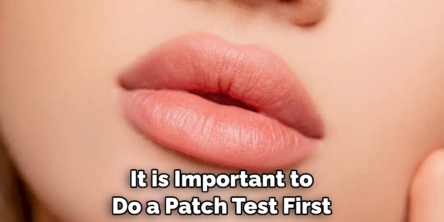 It is Important to Do a Patch Test First