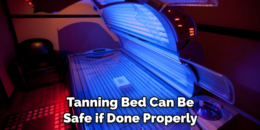 Tanning Bed Can Be Safe if Done Properly